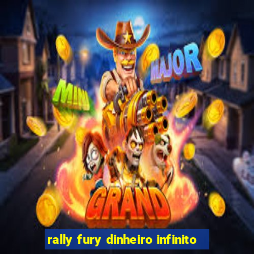 rally fury dinheiro infinito
